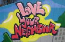 "Love your neighbour"-Graffiti